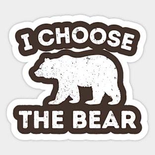 I Choose The Bear Sticker